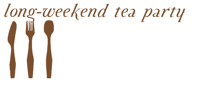 Long-Weekend Tea Party