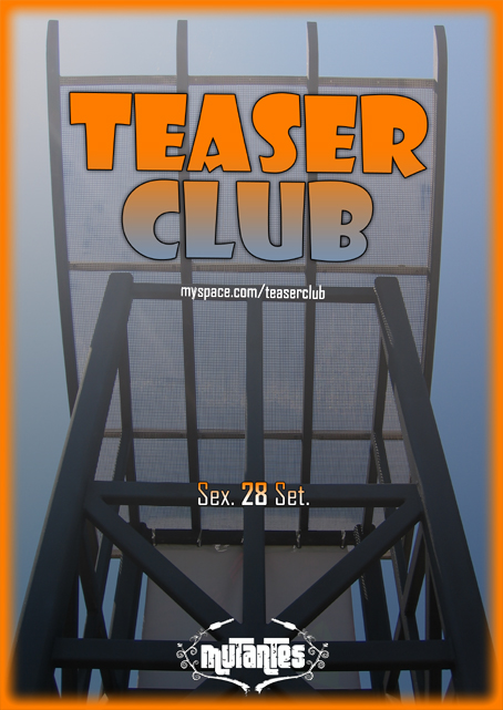 [Teaser+Club+-+Mutantes+-+28.set.2007.jpg]