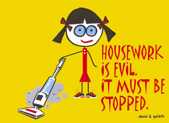 [Housework-Is-Evil-Posters.jpg]