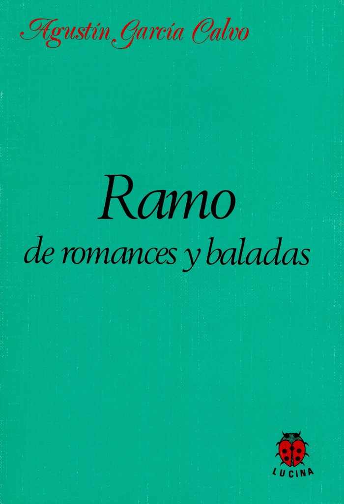 [Ramo+de+romances+y+baladas+Agustín+García+Calvo+Lucina+Portada+Primera.jpg]