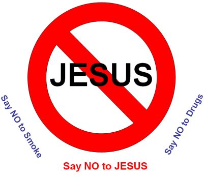 Say NO to JESUS