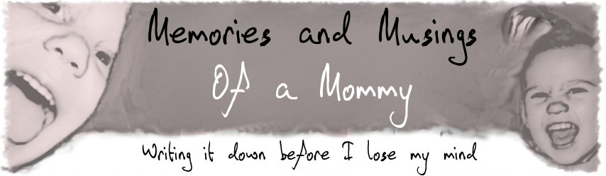 Memories and Musings of a Mommy