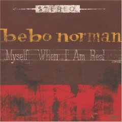 [Bebo+Norman+-+Myself+When+I+Am+Real.jpg]