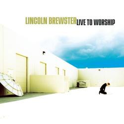 [Lincoln+Brewster+-+Live+To+Worship+(2000).jpg]