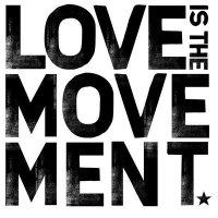 [love+is+the+movement.jpg]