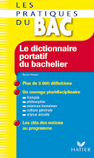 "Le Dictionnaire portatif du bachelier.  Connaître les mots pour comprendre le monde" (B.H.)