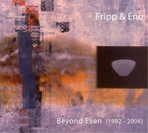[Fripp+&+Eno+Beyond+Even.jpg]