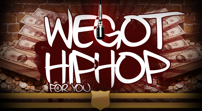 We Got HipHop, For You!
