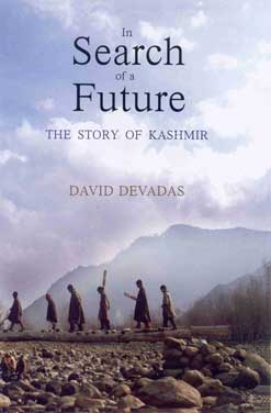 In Search of a Future: The Story of Kashmir by David Devadas