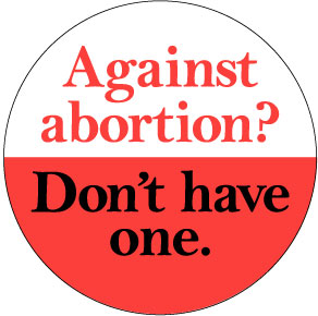 [Against+Abortion+Don't+have+One.jpg]
