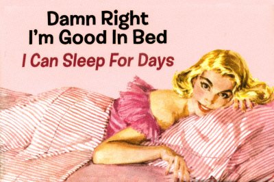 [8297~Damn-Right-I-m-Good-in-Bed-Posters.jpg]