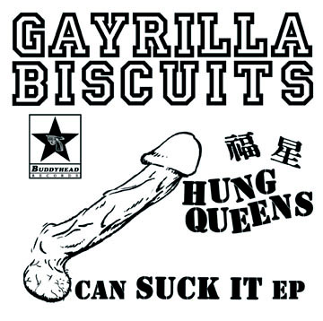 [gayrilla+biscuits+-+[2006]+-+hung+queens+can+suck+it.jpg]