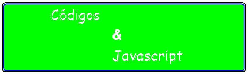 Códigos e Javascript