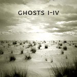 Ghosts I-IV