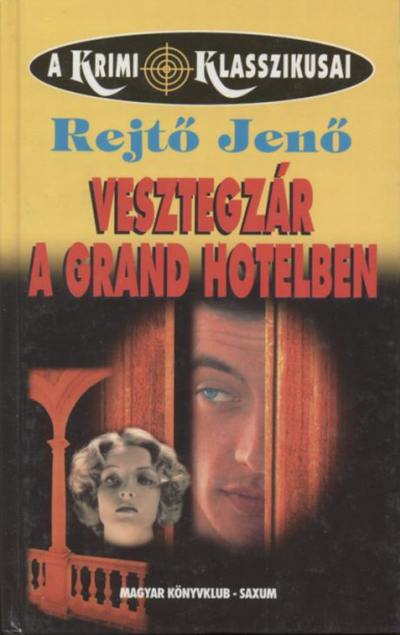 [Vesztegzar+a+Grand+Hotelben+(1997+Magyar+Könyvklub+_+Saxum).jpg]