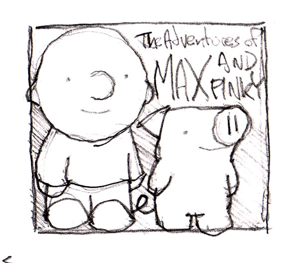 [Max-and-Pinky-Sketch.jpg]