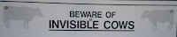 Beware of Invisible Cows funny sign