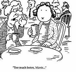 cartoon of two women sitting at a table probably having lunch, and one woman says to a woman with no wrinkles, too much botox, Mavis